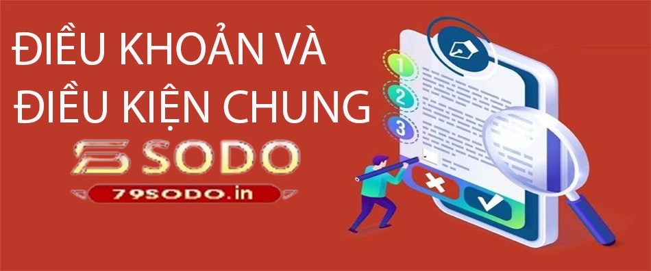 Tổng quan về Điều Khoản và Điều Kiện 79sodo