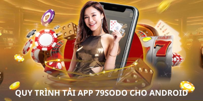 Hướng dẫn tải app 79sodo Android