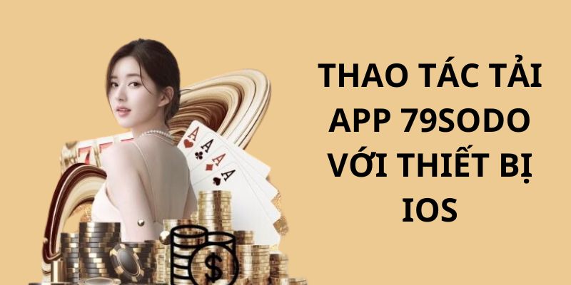 Hướng dẫn tải app 79sodo IOS