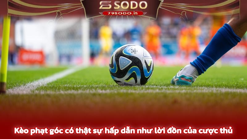 Tổng quan về kèo phạt góc tại 79sodo